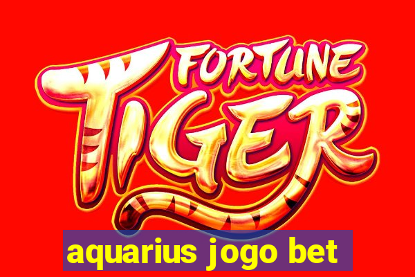 aquarius jogo bet